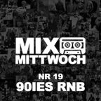 #19 MIXTAPE MITTWOCH / 90IES RnB
