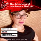The Adventures of Lulu Levan: The Loft - 21/03/21