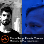 Causal Loop: Remote Viewers - 14th January, 2017