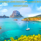Charlie Lane Chillout Classics Mix August 2023