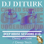Deep House Sessions #10  - Chilled Sounds of the Underground