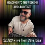 HEADING IN TO THE WEEKEND - 3 HOURS LIVE FROM CAFE IBIZA - DJHANS