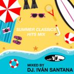 Summer Classics hits mix ( Mixed by Dj. Iván Santana )