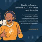 Playlist to Survive - Jamaica '60 /' 70 - Sixties and Seventies