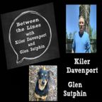 Between The Lines with Kiler Davenport and Glen Sutphin Episode #63