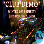 Night Club Demo Winter 2018 (Hip Hop, Trap, Edm) 30 Mins *DIRTY (QUICK MIXING)