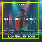 Ray's Music World Episode 200 [Final Episode] (#RMW200) – Ray Shen