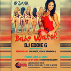 DJ Eddie G Live From Insomnia Afterhours - Babe Watch - 6-27-14