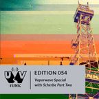 UV Funk 054: Vaporwave Special with Scherbe Part Two