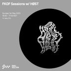FKOF Sessions w/ HØST 01ST MAY 2022