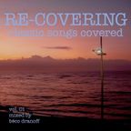 RE-COVERING Vol. 01 / Classic Songs Covered / Mixed by Béco Dranoff