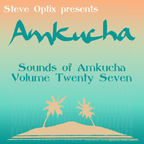 Steve Optix - Sounds of Amkucha Volume Twenty Seven