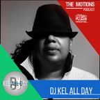The Motions E010 S3 | DJ Kel All Day