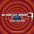 No Toon Left Behind - The Mixtape: Mixed, Re-Mixed, & Compiled by DJ Emynd