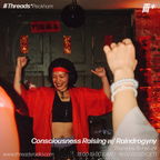 Consciousness Raising w/ Raindrogyny (*Peckham) - 15-Feb-24