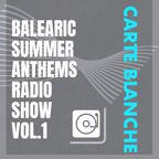 BALEARIC SUMMER ANTHEMS RADIO SHOW VOL. ONE  #musicislife #carteblanche #house #progressive #techno