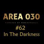 AREA 030: #62 In The Darkness