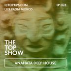 Anahata Deep House - Reflections of self - The Top Show E28