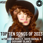 Episode 597 - Top TWENTY Songs Of 2023 Part 2 w/Shannon Hurley, David Daskal & Giovanny Blanco