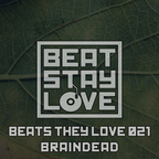 beats they love 021: Braindead