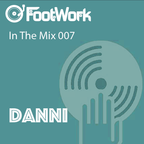 Footwork Ent. Presents - In The Mix 007 w/ DANNI