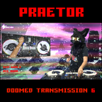 PRAETOR - Doomed Transmission #6 (SPACE-AGE FUTURE BASS)