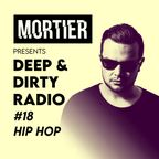 Deep & Dirty Radio - #18 Hip Hop