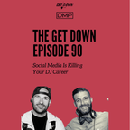 The Get Down 90 - "Social Media is Killing Your Career"