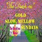 The Dutch'ess " - Gold, Slow, Mellow Sundays