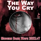 The Way You Cry | Modern Dark Wave | DJ Mikey