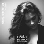 Design Your Future 003 - Live @ Laguna Futura