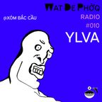 WTPhởq Radio #010 >> YLVA @ Xóm Bắc Cầu