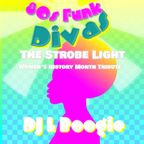 03/17/22 - The Strobe Light - Ep. 51 - 80s Funk Divas - Women's History Month