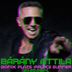 Bárány Attila - Palace Summer - Siófok Plázs - 2020.08.14.