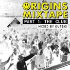 Kutski Origins Mixtape - Part 1: The Club