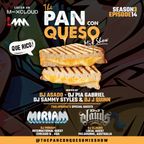 The Pan Con Queso Mixshow - Season 3 - Episode 14 feat. Dj's Pia Gabriel, Clauds, Miriam