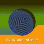 Fracture 2018Q2
