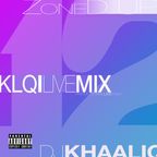 DJ Khaaliq - KLQiLiveMix 12 ZoneD Up (Dirty) (Live April 05th 2014 Aurora IL USA)