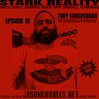 STARK REALITY with JAMES DIER aka $MALL ¢HANGE EPISODE 19 Tony Conquerrah Interview