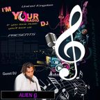 ALIEN G guest mix @ I'm Your DJ Radio main event (UK) - 14.02.2021
