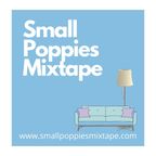 Small Poppies Mixtape #44