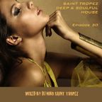 SAINT TROPEZ DEEP & SOULFUL HOUSE Episode 30. Mixed by Dj NIKO SAINT TROPEZ