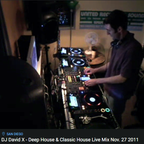 DJ David X - Deep House & Classic House Live Mix Nov. 2011
