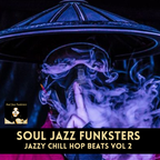 Soul Jazz Funksters - Jazzy Chill Hop Beats Vol 2