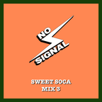 No Signal Radio - Sweet Soca Mix 3