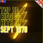 TOP 50 BIGGEST HITS OF SEPTEMBER 1970