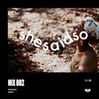 shesaid.so Mix 002: Ka(ra)mi