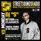 Return To The Classics with Dj "S" on Street Sounds Radio 2300-0100 12/02/2024