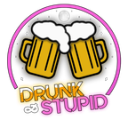 07.15.2023 Drunk N Stupid