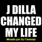 DJ Tamenpi - Jay Dilla Changed My Life Vol.1 (2006)